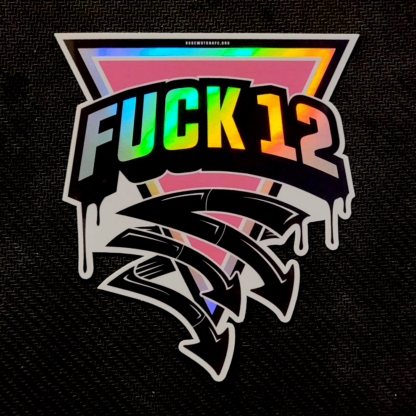 Holographic triangle sticker reading "fuck 12"